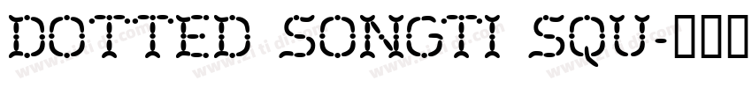 Dotted Songti Squ字体转换